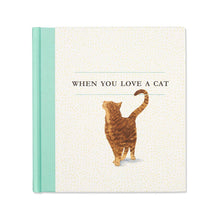  When You Love A Cat - Mosshead Trading Co