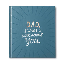  Dad, I Wrote A book About You - Mosshead Trading Co