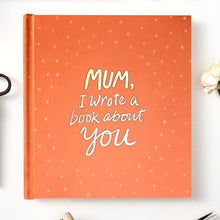  Mum, I Wrote A book About You - Mosshead Trading Co