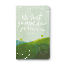  Journal Notebook - We Must Go And See For Ourselves