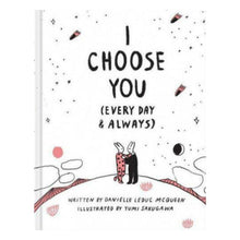  I Choose You (Every Day & Always)