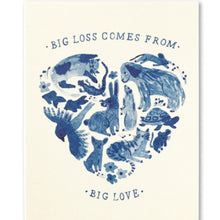  Big Loss Comes From Big Love - Pet Sympathy Card