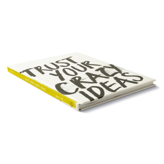 Trust Your Crazy Ideas - Mosshead Trading Co